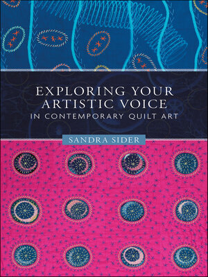 cover image of Exploring Your Artistic Voice in Contemporary Quilt Art